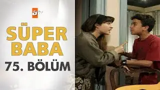 Süper Baba 75. Bölüm
