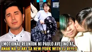 EMOSYUNAL na PAGKIKITA nina Paulo Avelino at Anak na si AKI sa New York with LJ Reyes NAKAKAIYAK!!