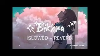 Bikhra - Rovalio ft. Abdul Hannan ( Slowed & Reverb )
