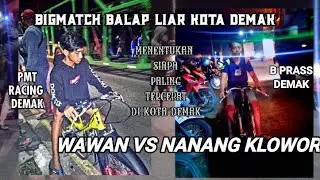BIGMATCH BALAP LIAR KOTA DEMAK BPRASS TUNNER VS PMT RACING