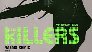 The Killers - Mr. Brightside (NAEMS REMIX)[TECHNO]