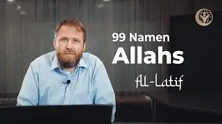 Al - Latif | 99 Namen Allahs - Marcel Krass