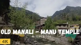 Walking From Old Manali Bridge to Manu Temple | 4K Walking Himachal Pradesh