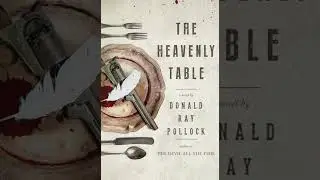 Heavenly Table: A Novel - Donald Ray Pollock