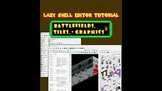 Lazy Shell Editor Tutorial - Battlefields, Tiles, & Graphics