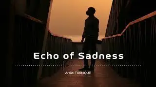 Echo of Sadness | Cinematic Fantasy Music