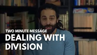 Dealing with Division - Two Minute Message