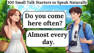 ✅ 50 Small Talk Starters to Speak Naturally | English Conversation Practice for Beginners