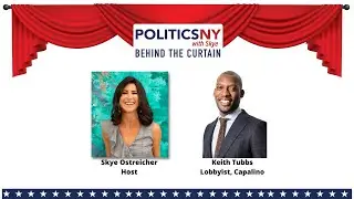 PoliticsNY with Skye: Behind the Curtain with Keith Tubbs, Capalino