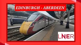 Edinburgh Waverley To Aberdeen Class 800 LNER 