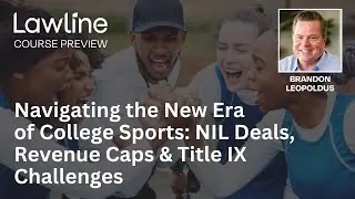 Navigating the New Era of College Sports: NIL Deals, Revenue Caps & Title IX Challenges (Preview)