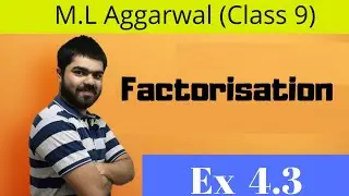 Class 9 | M.L Aggarwal | Factorisation | Ex 4.3