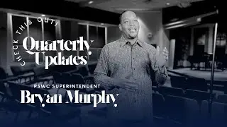 PSWC Quarterly Update / Suprientendant  Bryan Murphy