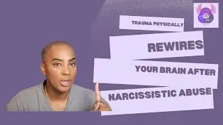 Trauma Physically Rewires your Brain after Narcissistic Abuse