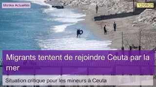 Des migrants nagent de Maroc vers Ceuta alors que la situation est critique