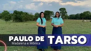 PAULO DE TARSO - MADALENA E MÔNICA