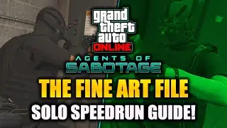 GTA Online: The Fine Art File SOLO SPEEDRUN GUIDE! (Easy 16 Minute Runs)