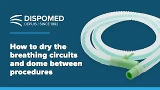 How to dry the breathing circuits and dome between procedures