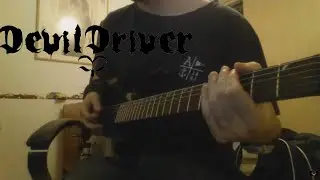 DevilDriver - I Could Care Less - Guitar Cover
