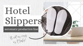How to Choose Automatic Disposable Slipper Making and Packing Machine