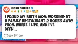 Я нашла свою родную маму работающей в семейном ресторане в двух часах езды от моего дома, и #reddit