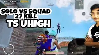Uhigh Bocah ajaib Solo Vs Squad 27 kill