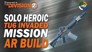 The Division 2 - TU6 - AR Build - Solo Heroic Mission