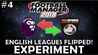 Эксперимент FM18 | Английские лиги перевернуты | Часть 4