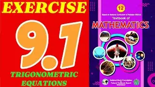 EXERCISE 9.1 TRIGONOMETRIC EQUATIONS class 12 math FBISE NBF 2025 SOLUTIONS federal board unit 9