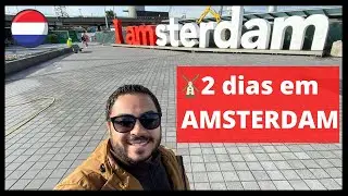 2 dias em Amsterdam - Cuidado com o Red l....
