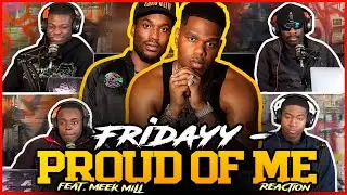 Fridayy - Proud Of Me Feat. Meek Mill (Official Video) | Reaction