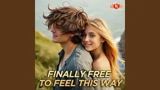 Finally free to feel this way
