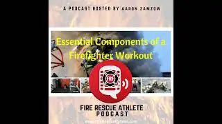 Essential Workout Components for Firefighters, EMTs and Medics