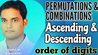 JEE | Permutations and combinations | digits are in increasing/decreasing order | saurabh sir