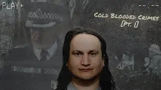 Cold Blooded Crimes [Pt. 1]