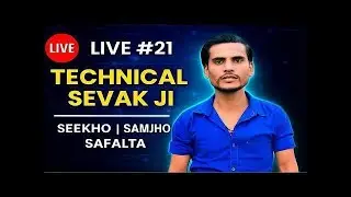LIVE #21 | Technical Sevak Ji &ndash; Seekho | Socho | Samjho
