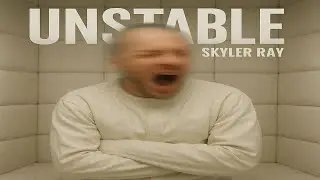 Skyler Ray - Unstable