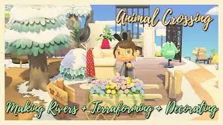 Animal Crossing New Horizons Making Rivers + Decorating