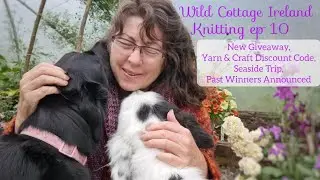 Wild Cottage Ireland, вязание, эпизод 10: еще больше подарков, промокод на пряжу и товары для рук...