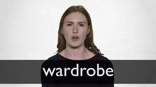 How to pronounce WARDROBE in British English