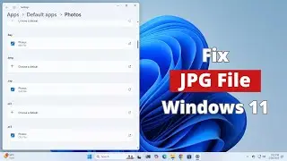 How to Fix JPG Files Not Opening in Windows 11 - Can't Open JPG Files in Windows 11