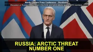 Nordic Leaders Warn Russia Poses 'Threat Number One' in Arctic and Hybrid War