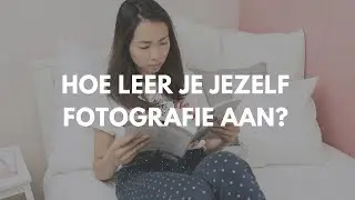 Zó leer je jezelf fotografie aan!