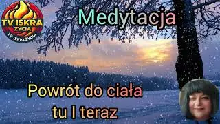 @Iskra-j2f Powr&oacute;t do ciała - tu i teraz. 12.01.2026