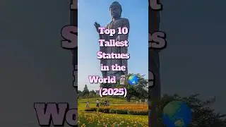 Top 10 Tallest Statues in the World 2025 🗿🌏 | Amazing Facts #Top10Statues