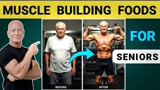 Best Muscle Building Foods For Seniors | 12 High-Protein Foods For Seniors | Anti-Aging Diet