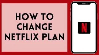 How To Change Netflix Plan 2024 | Change Netflix Subscription Plan (Full Tutorial)