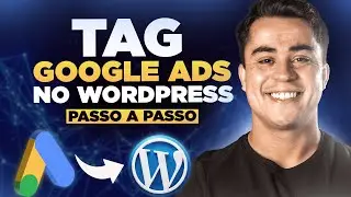 Como Instalar a Tag Do Google Ads No Wordpress - Tag Global Passo a Passo