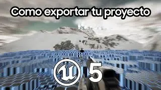 Como exportar tu proyecto de Unreal Engine 5