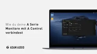 Wie du deine A Serie Monitore mit A Control verbindest | ADAM Audio